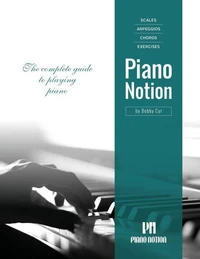 Scales Arpeggios Chords Exercises by Piano Notion (The Complete Guide to Playing Piano)