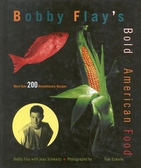 Bobby Flay et Joan Schwartz - Bobby Flay's Bold American Food.