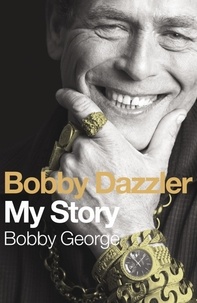 Bobby George - Bobby Dazzler - My Story.