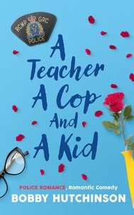  Bobby Hutchinson - A Teacher, A Cop And A Kid.