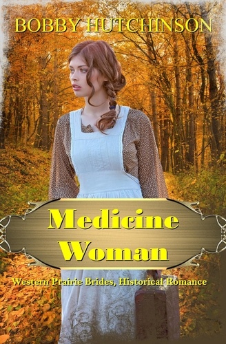  Bobby Hutchinson - Medicine Woman - Western Prairie Brides, #3.