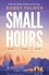 Small Hours. the spellbinding new novel from the author of ISAAC AND THE EGG