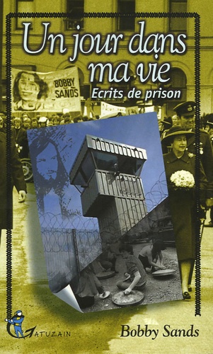 Bobby Sands - Un jour dans ma vie - Ecrits de prison.