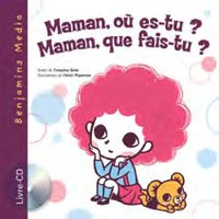 Maman, où es-tu ? Maman que fai-tu ?