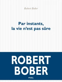 Par instants, la vie n'est pas sûre