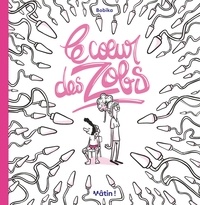 Téléchargements de manuels en ligne Le coeur des zobs  - Contraception et masculinité PDF iBook DJVU 9782205203745 par Bobika (French Edition)