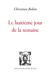 Le huitième jour de la semaine