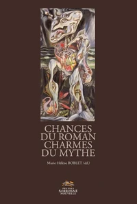 Chances du roman charmes du mythe