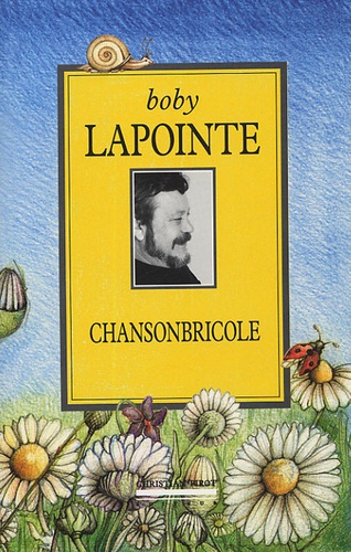 Boby Lapointe - Chansonbricole - L'intégrale et quelques bricoles de plus.