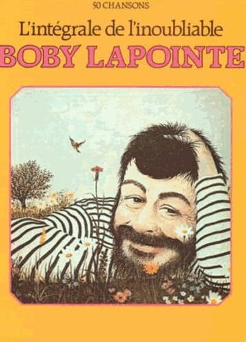 Boby Lapointe - L'intégrale de l'inoubliable Bobby Lapointe.