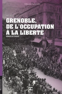 Grenoble, de l'occupation à la liberté