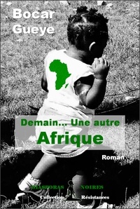 Bocar Gueye - Demain... Une autre Afrique.