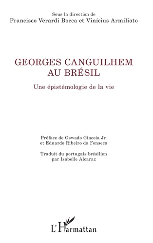 Bocca francisco Verardi et Vinicius Armiliato - Georges Canguilhem au Brésil - Une épistémologie de la vie.