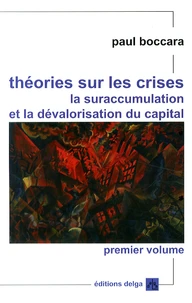 Théories sur les crises, la suraccumulation et la dévalorisation du capital