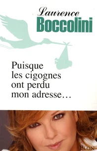 Puisque les cigognes ont perdu mon adresse...