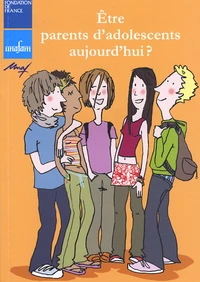 Etre parents d'adolescents aujourd'hui ?