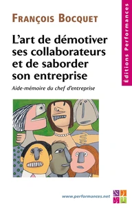 L'art de démotiver des collaborateurs et de saborder son entreprise