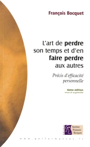 L'art de perdre son temps et d'en faire perdre aux autres