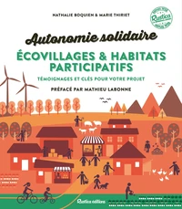 Autonomie solidaire écovillages & habitats participatifs