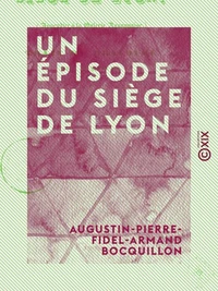 Un épisode du siège de Lyon - Trait de bravoure d'un Auxonnais