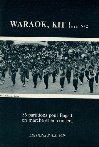  Bodadeg ar Sonerion - Waraok, Kit!... N°2 - 36 partitions pour Bagad, en marche et en concert.