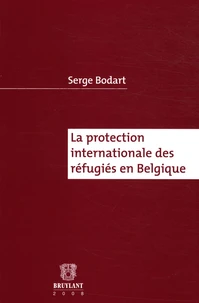 La protection internationale des réfugiés en Belgique