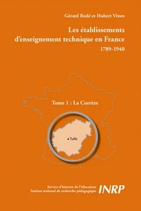 Les établissements d'enseignement technique en France 1789-1940