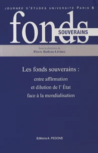 Les fonds souverains : entre affirmation et dilution de l'Etat face à la mondialisation