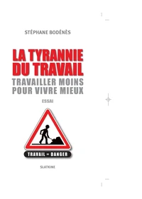La tyrannie du travail