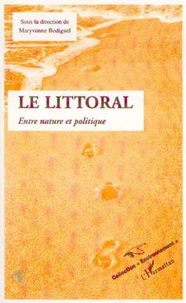 LE LITTORAL. Entre nature et politique