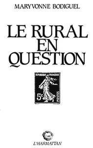 Le rural en question : politiques et sociologuies en quête d'objet