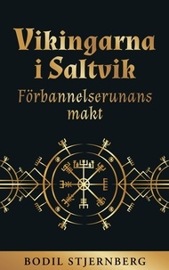 Bodil Stjernberg - Vikingarna i Saltvik - Förbannelserunans makt.