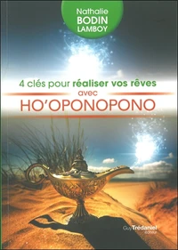 4 clés pour réaliser vos rêves avec Ho'Oponopono