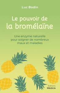 Le pouvoir de la bromélaïne