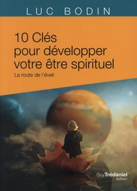 Les 10 clés pour développer votre être spirituel