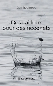 Des cailloux pour des ricochets