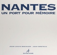 Bodinier et  Breteau - Nantes, un port pour mémoire.