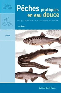 Peches Pratiques En Eau Douce. Coup, Moulinet, Carnassiers Et Truite