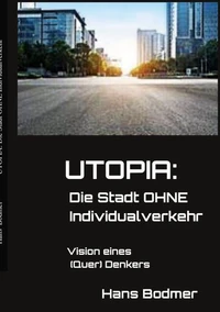 UTOPIA: Die Stadt OHNE Individualverkehrehr