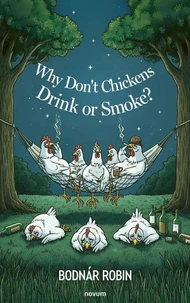 Why Don't Chickens Drink or Smoke?