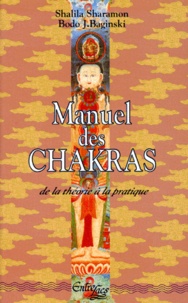 Bodo-J Baginski et Shalila Sharamon - Manuel Des Chakras. De La Theorie A La Pratique, 10eme Edition.