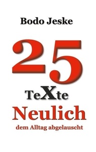 Ebook pour les nuls téléchargement gratuit 25 Texte Neulich ... - ... dem Alltag abgelauscht par Bodo Jeske MOBI iBook RTF