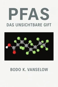 PFAS – Das unsichtbare Gift