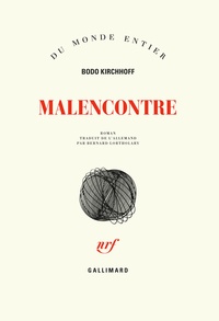 Bodo Kirchhoff - Malencontre.
