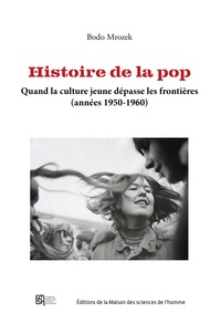 Bodo Mrozek - Histoire de la pop - Quand la culture jeune dépasse les frontières (années 1950-1960).