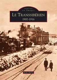 Le Transsibérien 1900-1916