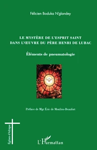 Le mystère de l'Esprit saint dans l'oeuvre du père Henri de Lubac