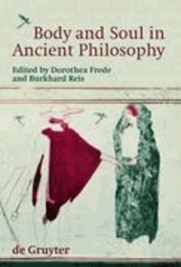 Body and Soul in Ancient Philosophy.