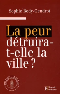La peur détruira-t-elle la ville ?