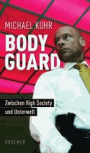 Bodyguard - Zwischen High Society und Unterwelt.